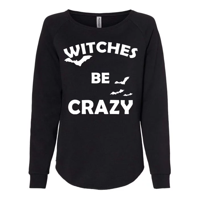 Witches Be Crazy1 Womens California Wash Sweatshirt