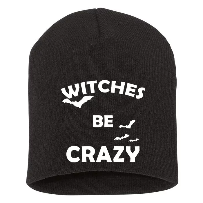 Witches Be Crazy1 Short Acrylic Beanie