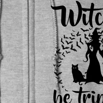 Witches Be Trippin1 Full Zip Hoodie