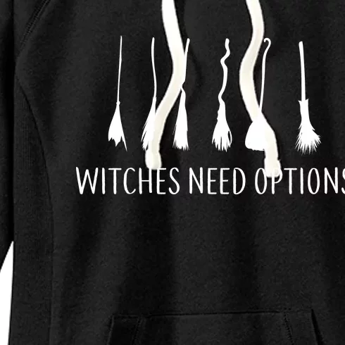 Witches Need Options Broomsticks Women's Fleece Hoodie