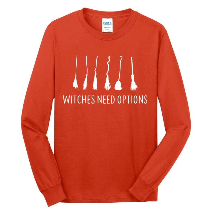 Witches Need Options Broomsticks Tall Long Sleeve T-Shirt