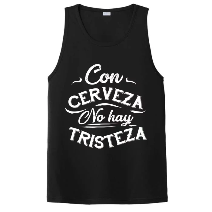 With Beer There Is No Sadness Con Cerveza No Hay Tristeza Performance Tank