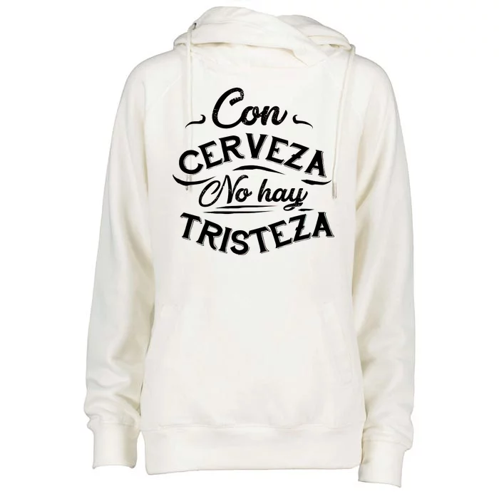 With Beer There Is No Sadness Con Cerveza No Hay Tristeza Womens Funnel Neck Pullover Hood