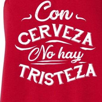 With Beer There Is No Sadness Con Cerveza No Hay Tristeza Women's Racerback Tank