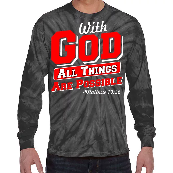 With God All Things Are Possible - Matthew 19:26 Tie-Dye Long Sleeve Shirt