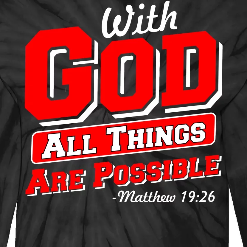 With God All Things Are Possible - Matthew 19:26 Tie-Dye Long Sleeve Shirt