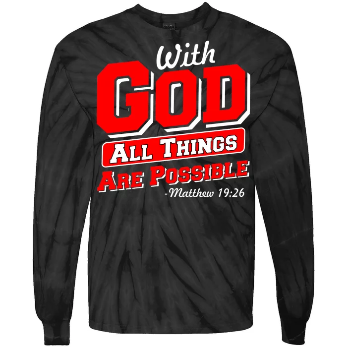 With God All Things Are Possible - Matthew 19:26 Tie-Dye Long Sleeve Shirt