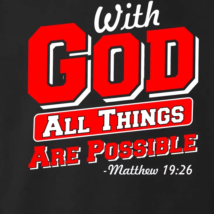 With God All Things Are Possible - Matthew 19:26 Toddler Hoodie