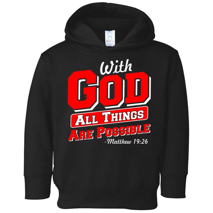 With God All Things Are Possible - Matthew 19:26 Toddler Hoodie