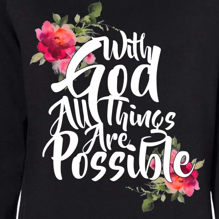 With God All Things Possible Womens California Wash Sweatshirt