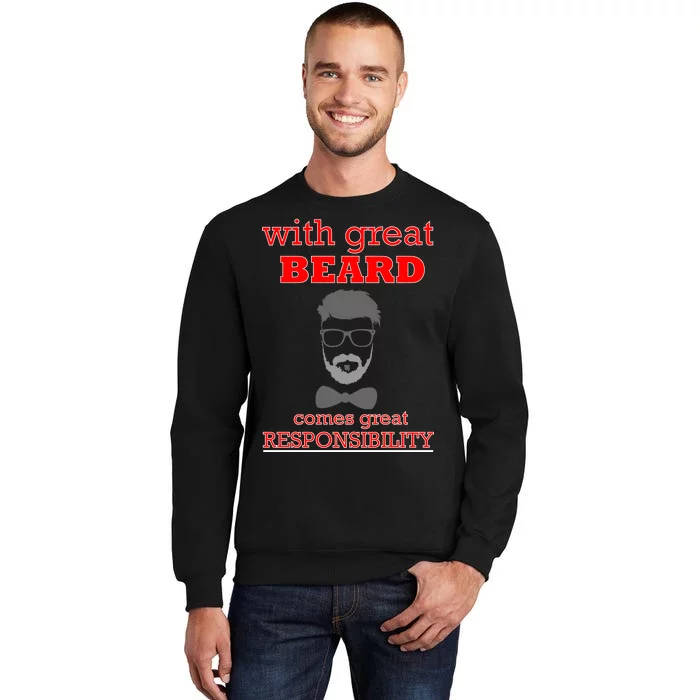 With Great Beard Comes Great Responsibility Sweatshirt