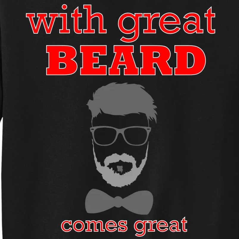 With Great Beard Comes Great Responsibility Sweatshirt