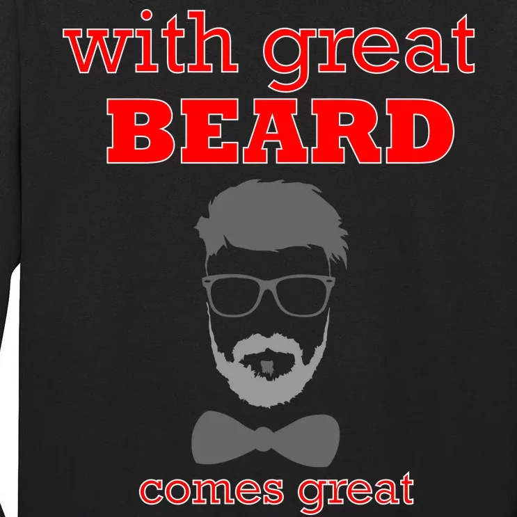 With Great Beard Comes Great Responsibility Tall Long Sleeve T-Shirt