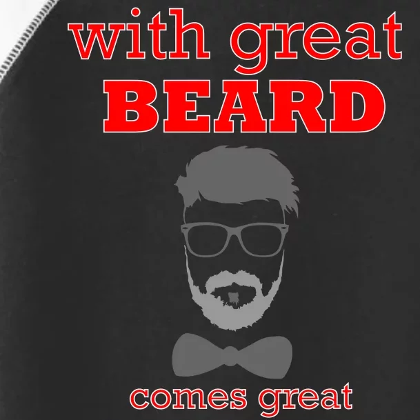 With Great Beard Comes Great Responsibility Toddler Fine Jersey T-Shirt