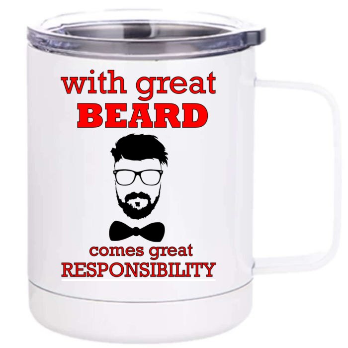 With Great Beard Comes Great Responsibility Front & Back 12oz Stainless Steel Tumbler Cup