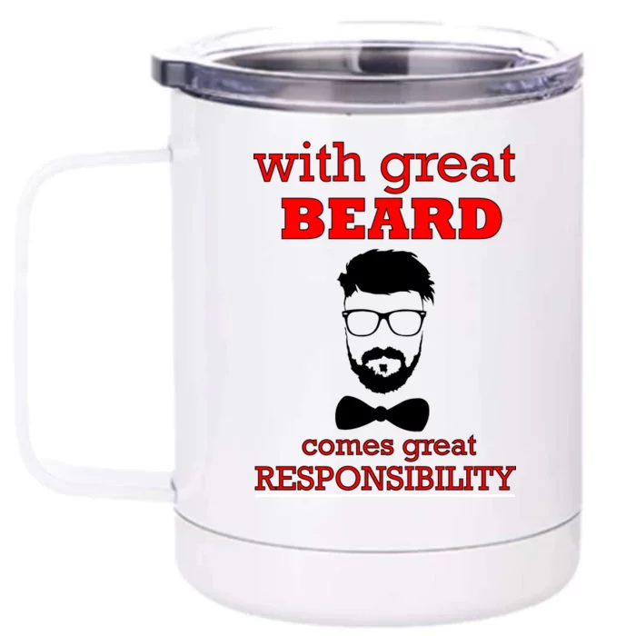 With Great Beard Comes Great Responsibility Front & Back 12oz Stainless Steel Tumbler Cup