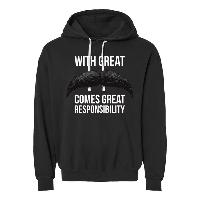 With Great Mustache Comes Great Responsibility Garment-Dyed Fleece Hoodie