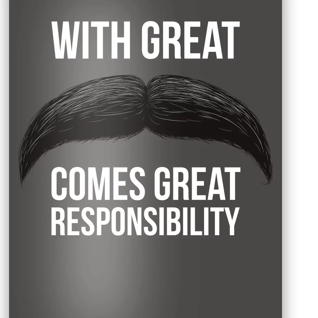 With Great Mustache Comes Great Responsibility Poster