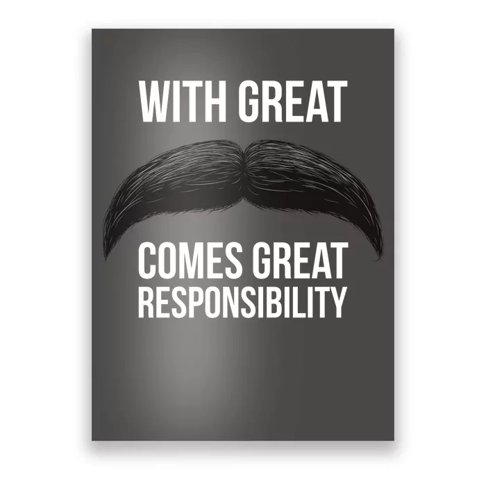 With Great Mustache Comes Great Responsibility Poster