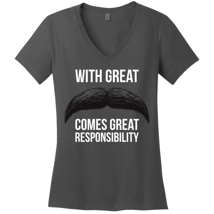 With Great Mustache Comes Great Responsibility Women's V-Neck T-Shirt