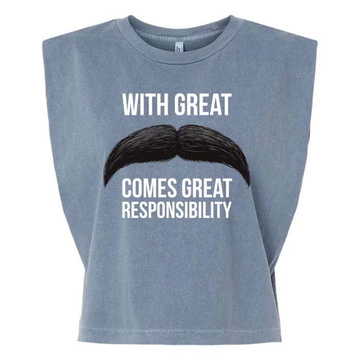 With Great Mustache Comes Great Responsibility Garment-Dyed Women's Muscle Tee