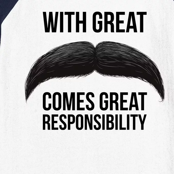 With Great Mustache Comes Great Responsibility Baseball Sleeve Shirt