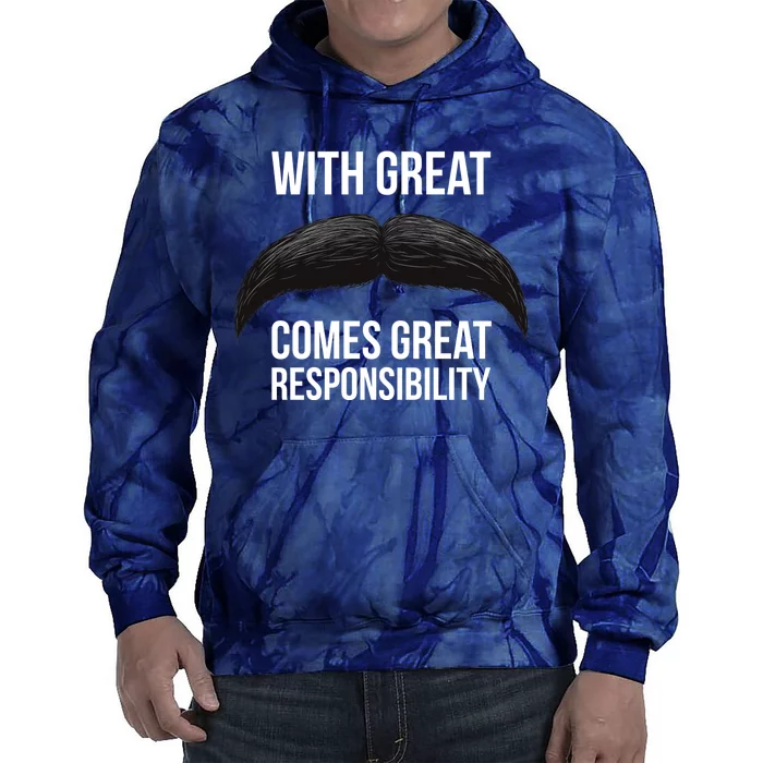 With Great Mustache Comes Great Responsibility Tie Dye Hoodie