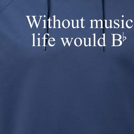 Without Music Life Would B Performance Fleece Hoodie