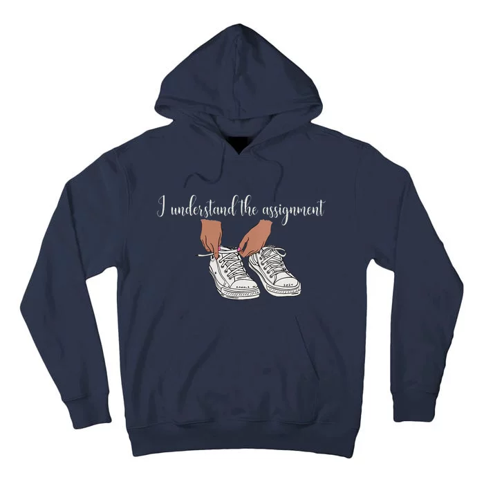 Women I Understand The Assignment Gift Tall Hoodie