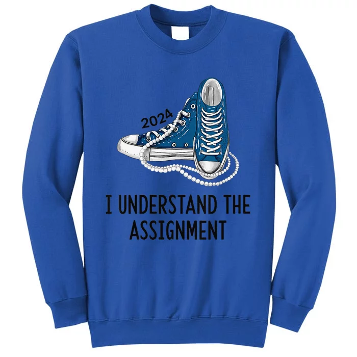 Women I Understand The Assignment Sneakers And Pearls Kamala 2024 Gift Tall Sweatshirt