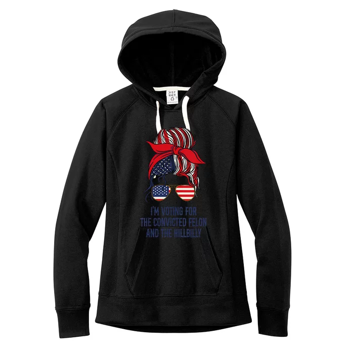 Women Im Voting For The Felon & The Hillbilly 2024 Pro Trump Meme Gift Women's Fleece Hoodie