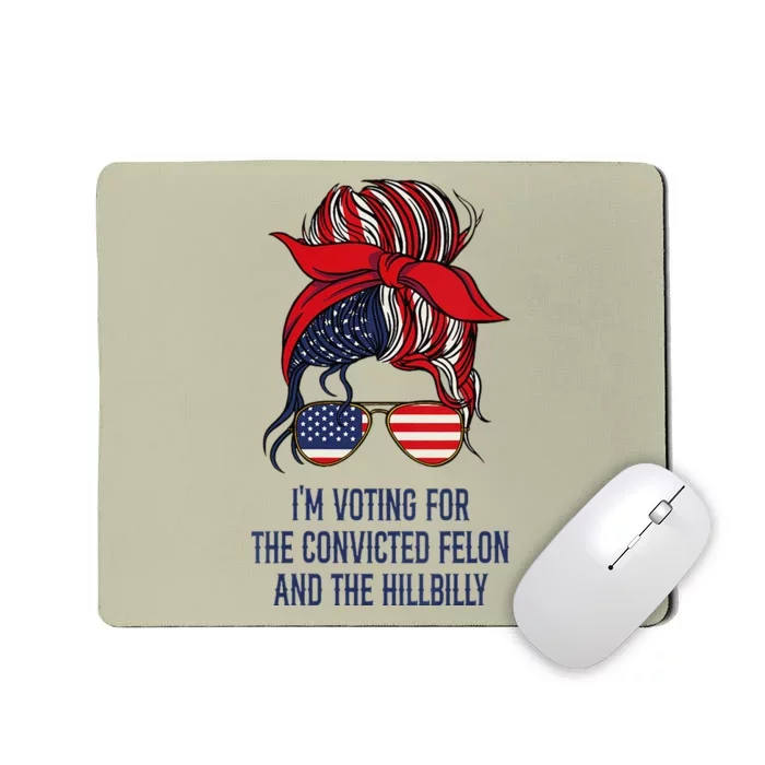 Women Im Voting For The Felon & The Hillbilly 2024 Pro Trump Meme Gift Mousepad