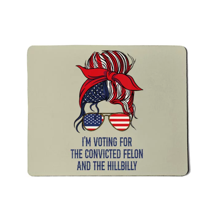 Women Im Voting For The Felon & The Hillbilly 2024 Pro Trump Meme Gift Mousepad