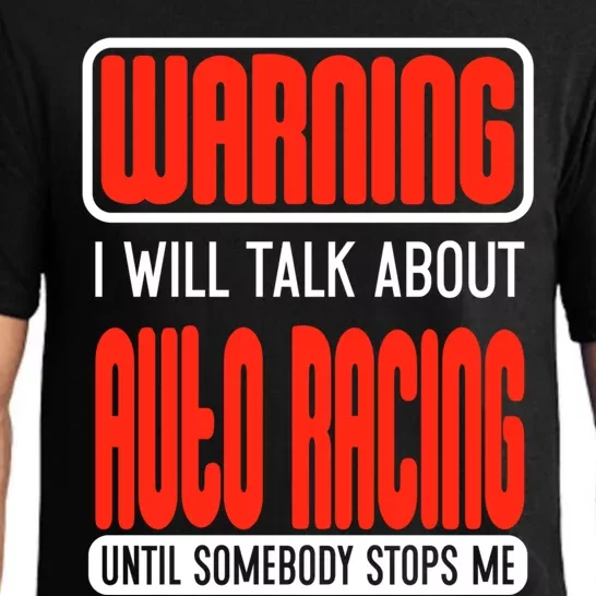 Warning I Will Talk About Auto Racing Until Somebody Stops Cute Gift Pajama Set