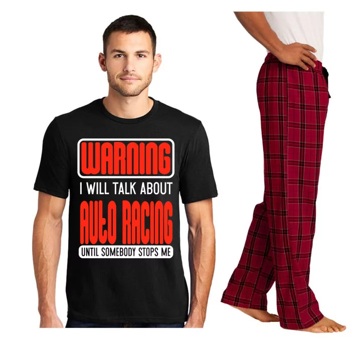 Warning I Will Talk About Auto Racing Until Somebody Stops Cute Gift Pajama Set