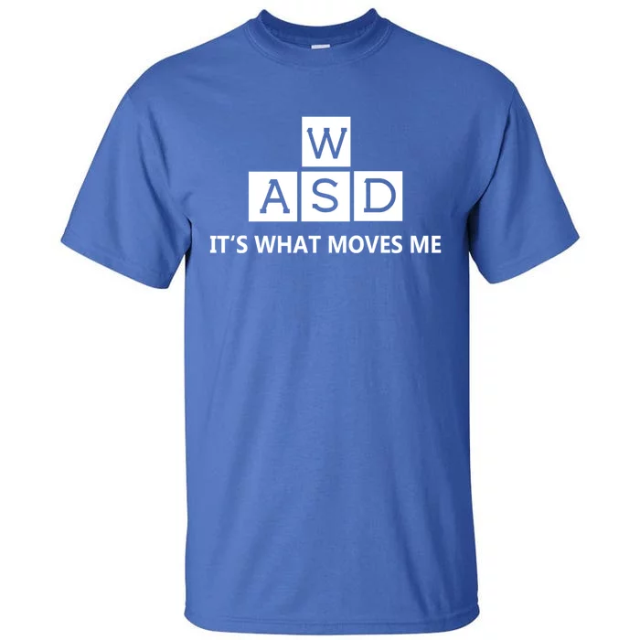 Wasd ItS What Moves Me Funny Pc Gamer Computer Gift Tall T-Shirt