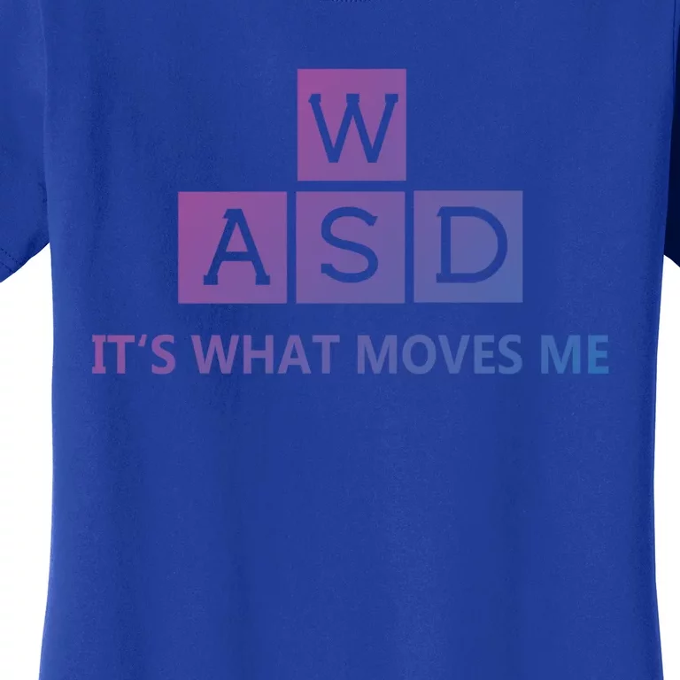 Wasd ItS What Moves Me Funny Pc Gamer Computer Gift Women's T-Shirt