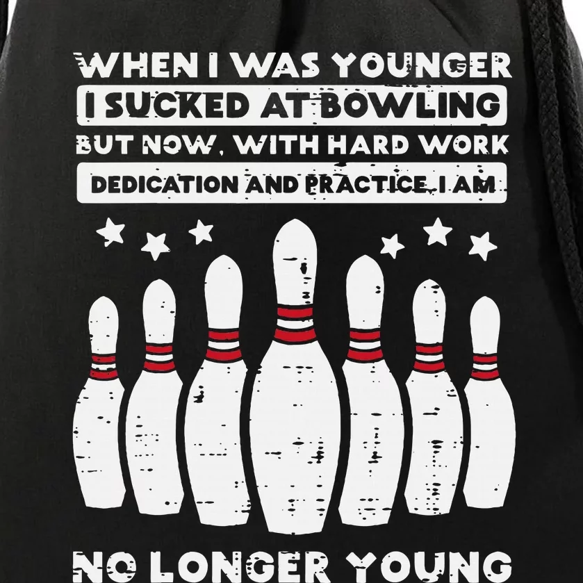 When I Was Younger Bowling Funny Humor Gag Bowler Drawstring Bag