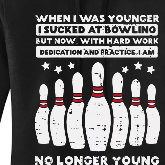 When I Was Younger Bowling Funny Humor Gag Bowler Women's Pullover Hoodie