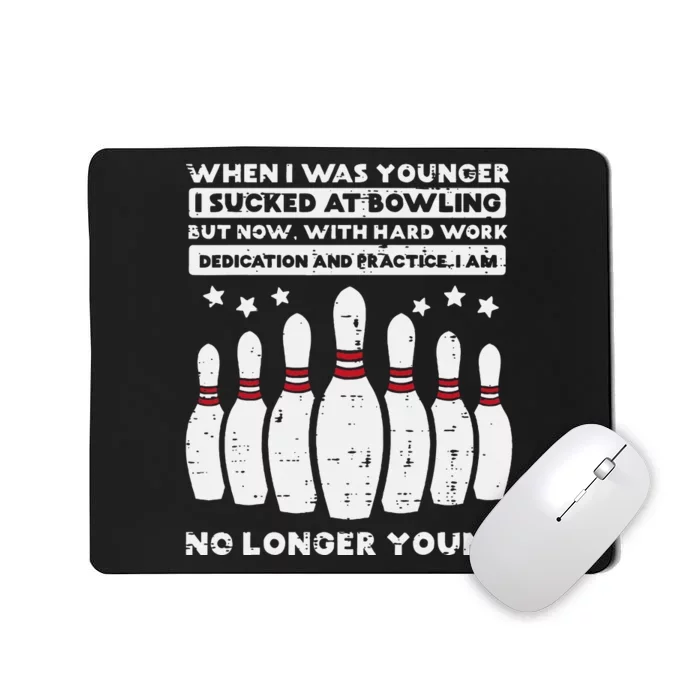 When I Was Younger Bowling Funny Humor Gag Bowler Mousepad