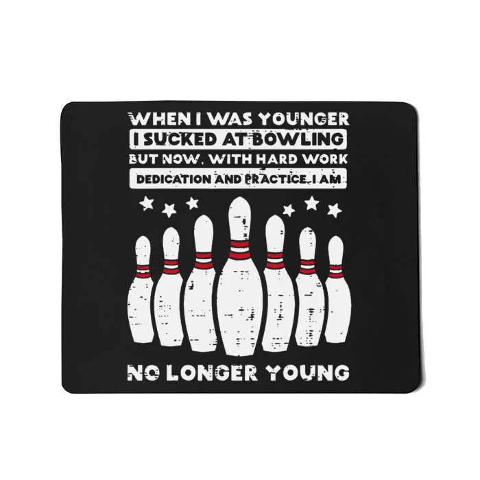 When I Was Younger Bowling Funny Humor Gag Bowler Mousepad