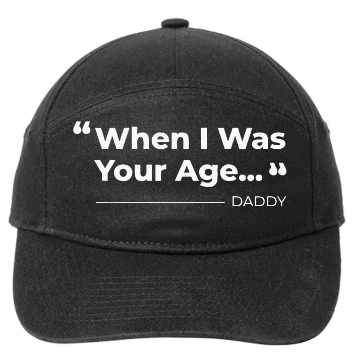 When I Was Your Age Funny father day 7-Panel Snapback Hat