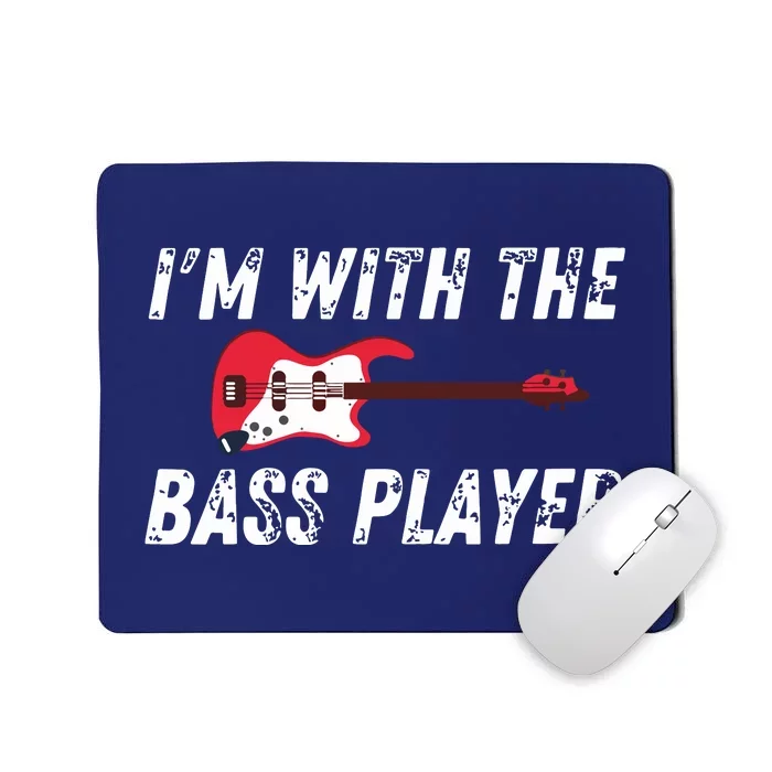 Womens Im With The Bass Player Bassist Couple Wife Girlfriend Mousepad