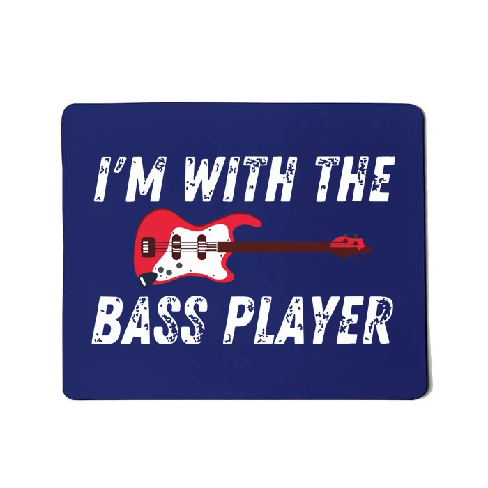 Womens Im With The Bass Player Bassist Couple Wife Girlfriend Mousepad