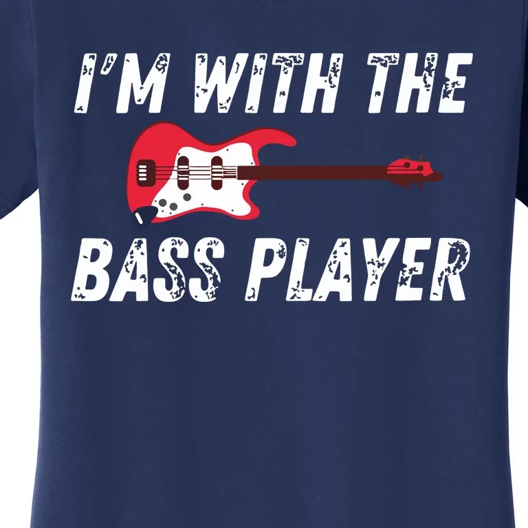 Womens Im With The Bass Player Bassist Couple Wife Girlfriend Women's T-Shirt