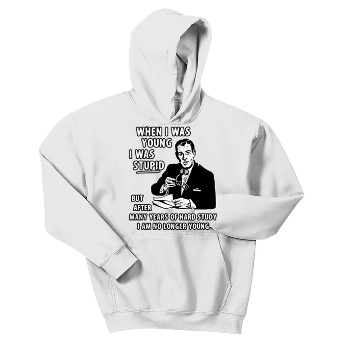 When I Was Young I Was Stupid Funny Kids Hoodie