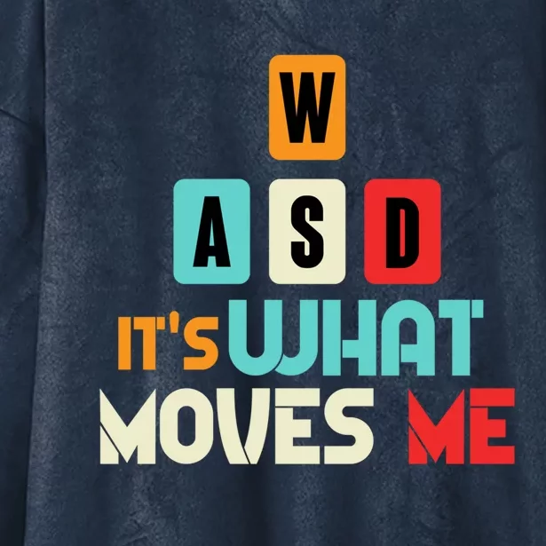 Wasd Its What Moves Me Computer Gaming Keyboard Gift Hooded Wearable Blanket