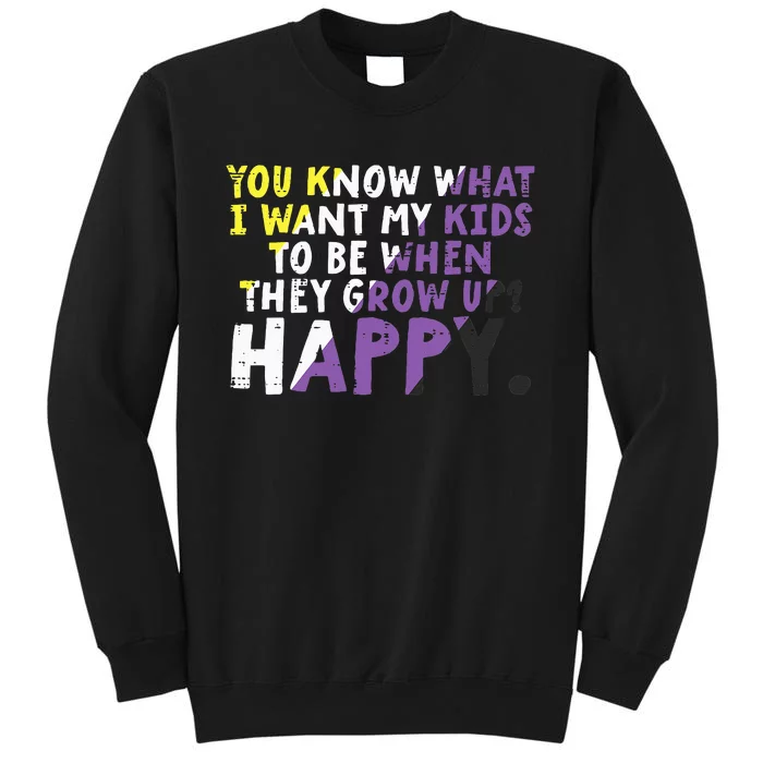 What I Want My Grow Up Happy Nonbinary Enby Pride Flag Sweatshirt