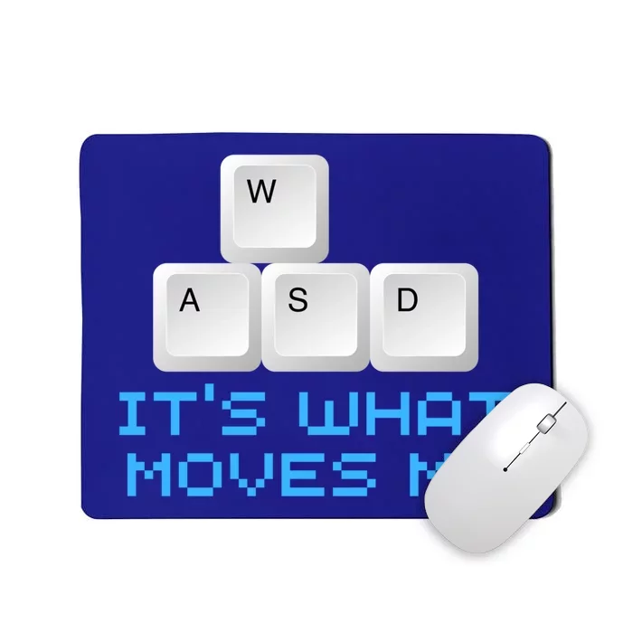 Wasd Its What Moves Me Gift Pc Keyboard Video Gamer Meaningful Gift Mousepad