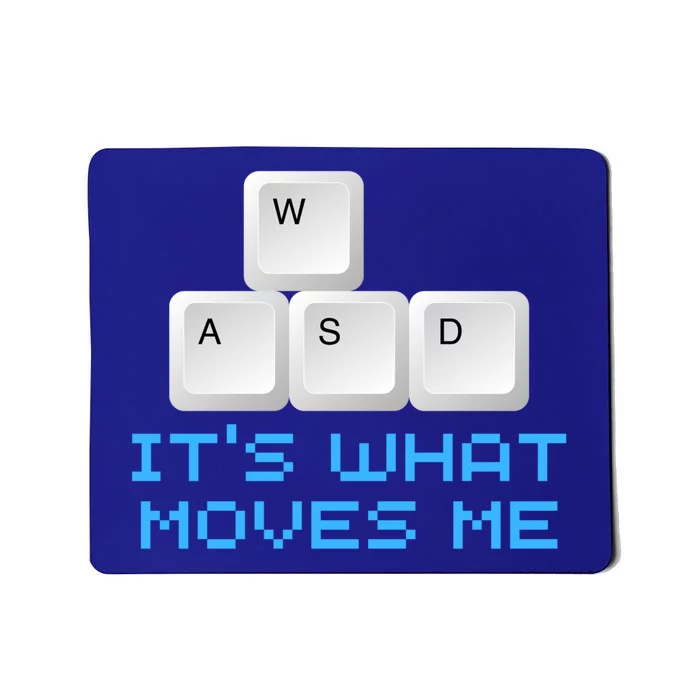 Wasd Its What Moves Me Gift Pc Keyboard Video Gamer Meaningful Gift Mousepad